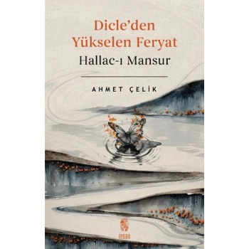 Dicleden Yükselen Feryat Hallac-ı Mansur