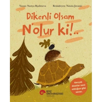 Dikenli Olsam N’Olur Ki!..