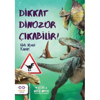 Dikkat Dinozor Çıkabilir!