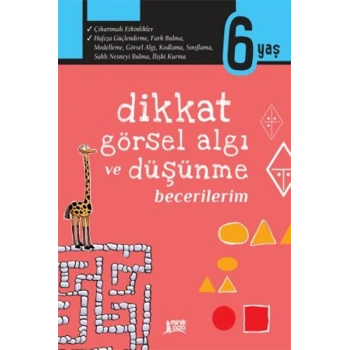 Dikkat, Görsel Algı ve Düşünme Becerilerim - 6 Yaş