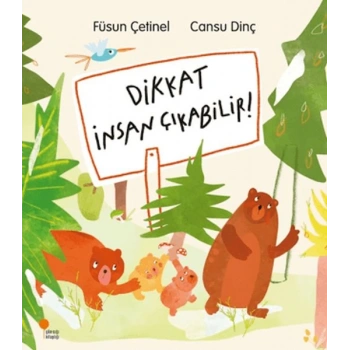 Dikkat İnsan Çıkabilir!