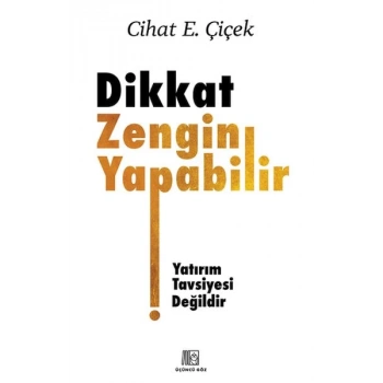 Dikkat Zengin Yapabilir