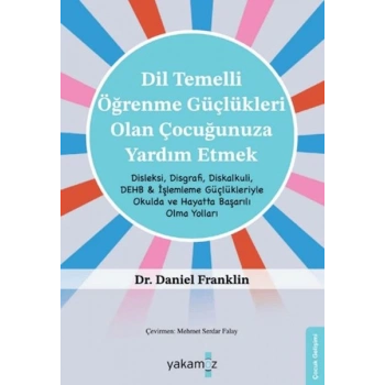Di·l Temelli· Öğrenme Güçlükleri· Olan Çocuğunuza Yardım Etmek