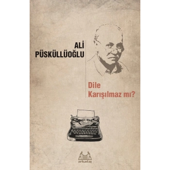 Dile Karışılmaz mı?