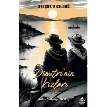 Dimitrinin Kızlar 2- Kala-i Sultaniye - Renköy