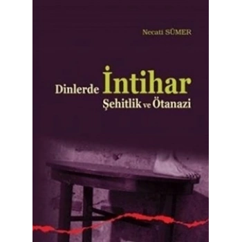 Dinlerde İntihar Şehitlik ve Ötanazi