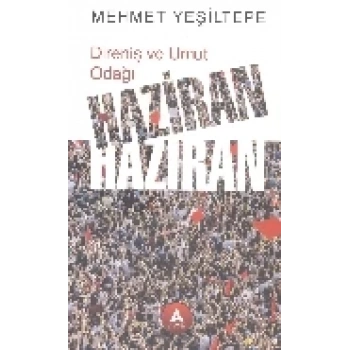 Direniş ve Umut Odağı Haziran Haziran