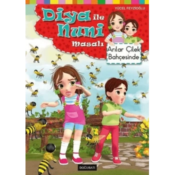 Diya ile Nuni Masalı - Arılar Çilek Bahçesinde