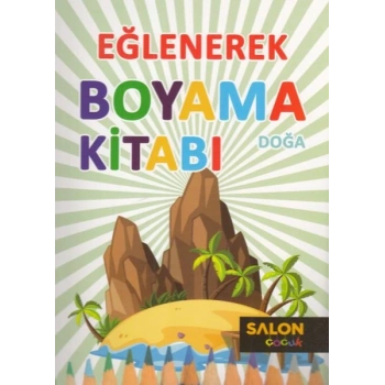 Doğa - Eğlenerek Boyama Kitabı