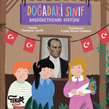 Doğadaki Sınıf- Başöğretmenim Atatürk