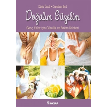 Doğalım Güzelim  Genç Kızlar İçin Güzellik ve Bakım Rehberi