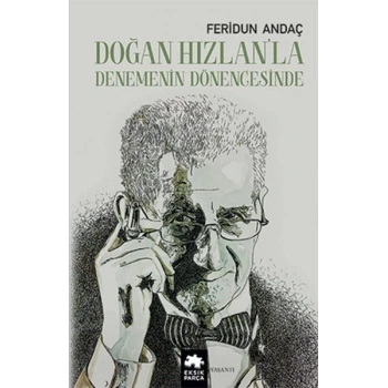 Doğan Hızlan’la Denemenin Dönencesinde