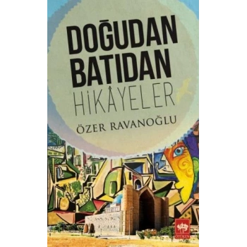 Doğudan Batıdan Hikayeler