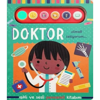 Doktor Olmak İstiyorum - Işıklı ve Sesli Pencereli Kitabım
