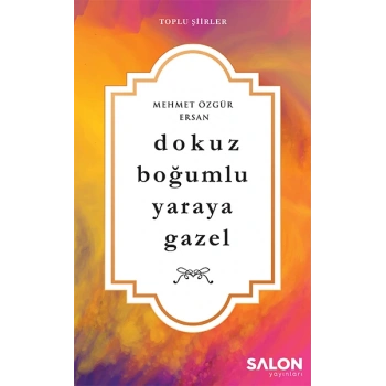 Dokuz Boğumlu Yaraya Gazel