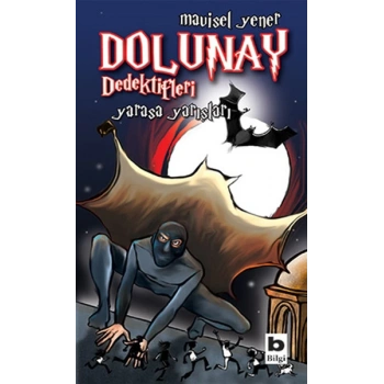 Dolunay Dedektifleri 06 - Yarasa Yarışları