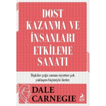 Dost Kazanma ve İnsanları Etkileme Sanatı