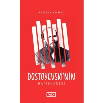 Dostoyevski’nin Hapishanesi