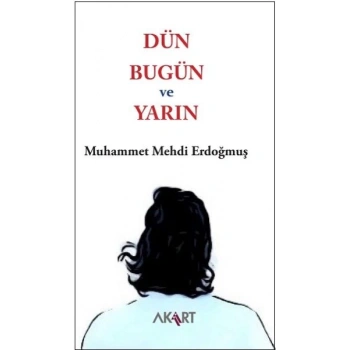 Dün, Bugün ve Yarın