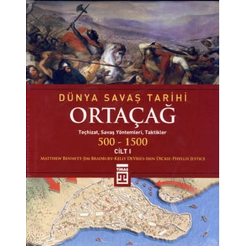 Dünya Savaş Tarihi: Ortaçağ (Cilt 1) (Ciltli)