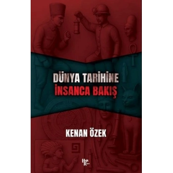 Dünya Tarihine İnsanca Bakış