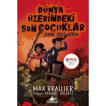Dünya Üzerindeki Son Çocuklar: Zombi Geçit Töreni - 2. Kitap