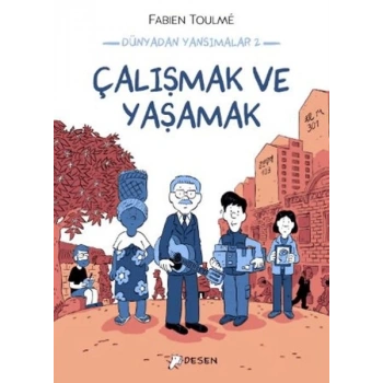Dünyadan Yansımalar 2 - Çalışmak ve Yaşamak