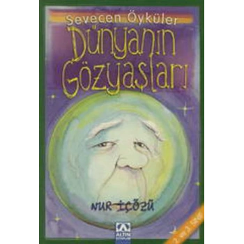 Dünyanın Gözyaşları - Sevecen Öyküler