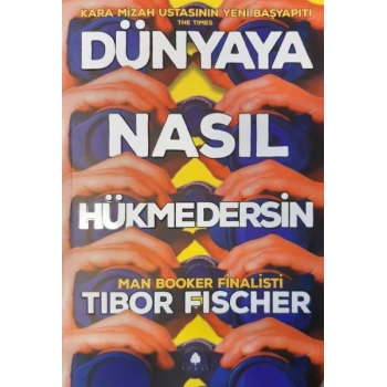 Dünyaya Nasıl Hükmedersin