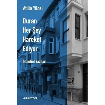 Duran Her Şey Hareket Ediyor