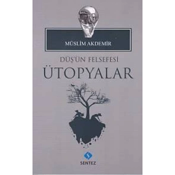 Düşün Felsefesi Ütopyalar