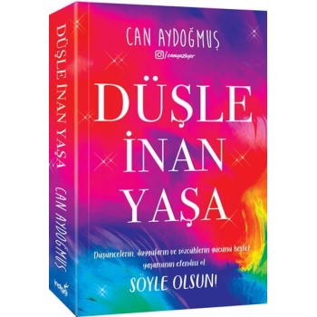 Düşle, İnan, Yaşa