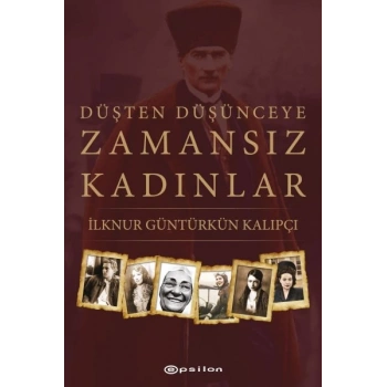 Düşten Düşünceye Zamansız Kadınlar