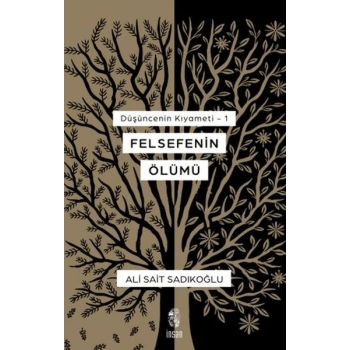 Düşüncenin Kıyameti 1 - Felsefenin Ölümü