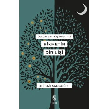 Düşüncenin Kıyameti 2 - Hikmetin Dirilişi