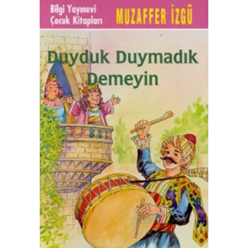 Duyduk Duymadık Demeyin