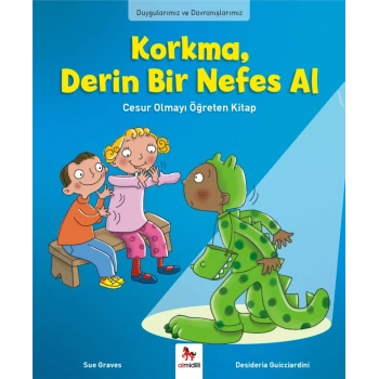 Duygularımız ve Davranışlarımız - Korkma Derin Bir Nefes Al