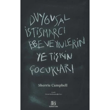 Duygusal İstismarcı Ebeveynlerin Yetişkin Çocukları