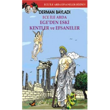 Ece ile Arda Egeden Eski Kentler ve Efsaneler