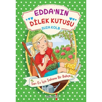 Edda’nın Dilek Kutusu - Sarı Ev İçin Şahane Bir Bahçe