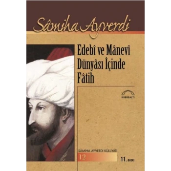 Edebi ve Manevi Dünyası İçinde Fatih