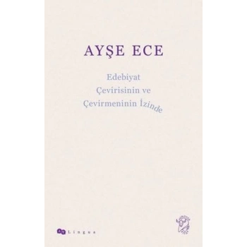 Edebiyat Çevirisinin ve Çevirmeninin İzinde