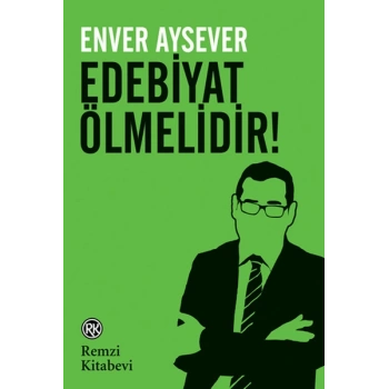 Edebiyat Ölmelidir