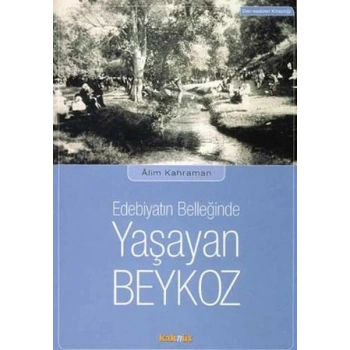 Edebiyatın Belleğinde Yaşayan Beykoz