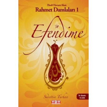 Efendime - Ebedi Huzura Akan Rahmet Damlaları 1