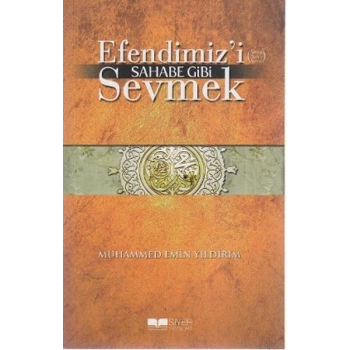 Efendimizi Sahabe Gibi Sevmek