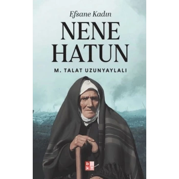 Efsane Kadın Nene Hatun