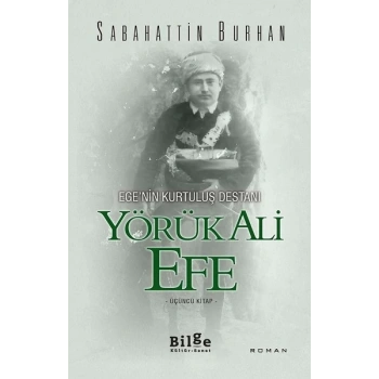 Egenin Kurtuluş Destanı Yörük Ali Efe (Üçüncü Kitap)