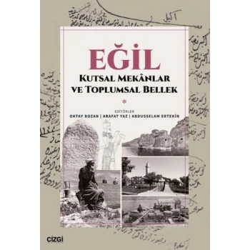 Eğil - Kutsal Mekanlar ve Toplumsal Bellek