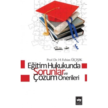 Eğitim Hukukunda Sorunlar ve Çözüm Önerileri